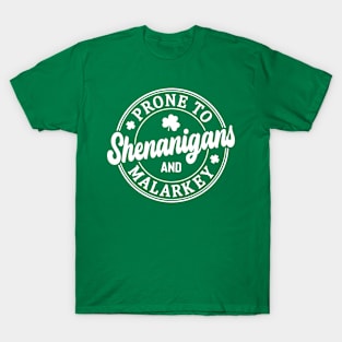 Funny St Patricks Day Prone to Shenanigans and Malarkey T-Shirt